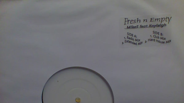 Mike E Feat Kayleigh : Fresh N Empty (12", W/Lbl)