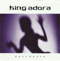 King Adora : Suffocate  (CD, Single, Enh, CD1)