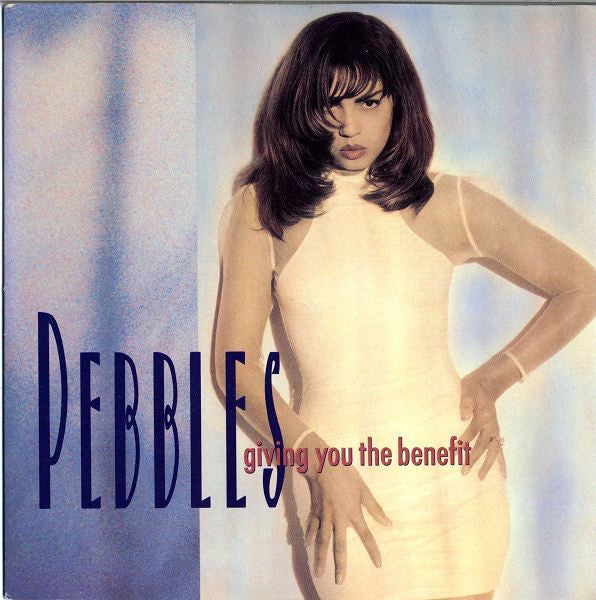 Pebbles : Giving You The Benefit (7", Single)
