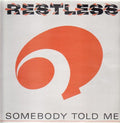 Restless : Somebody Told Me (12")