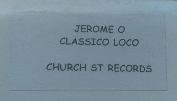 Jerome O : Classico Loco (12", W/Lbl)
