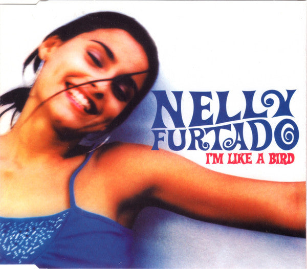 Nelly Furtado : I'm Like A Bird (CD, Single, Enh)