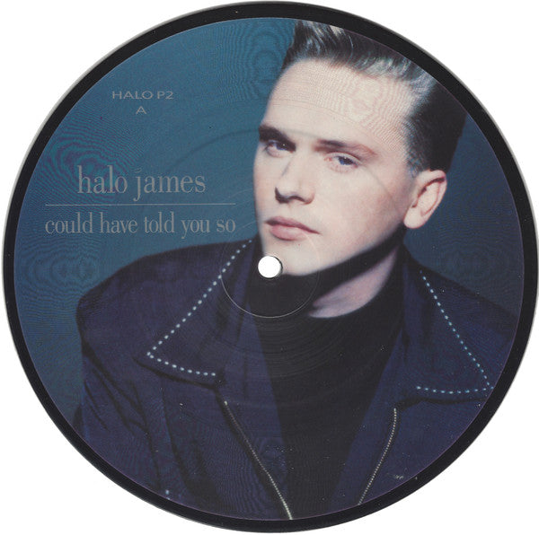 Halo James : Could Have Told You So (7", Single, Pic, Bad)