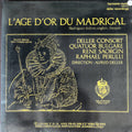 Deller Consort, The Dimov Bulgarian State Quartet, René Saorgin, Raphaël Perulli , Direction   Alfred Deller : L'Age D'Or Du Madrigal (Madrigaux Italiens, Anglais, Francais) (LP, RE, Gat)