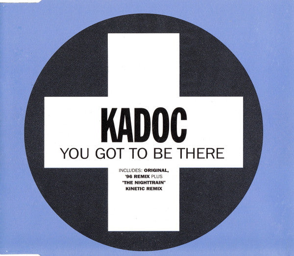 Kadoc : You Got To Be There (CD, Single)
