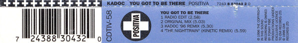 Kadoc : You Got To Be There (CD, Single)