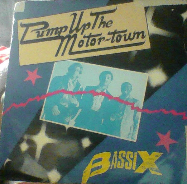 Bassix : Pump Up The Motortown (12")