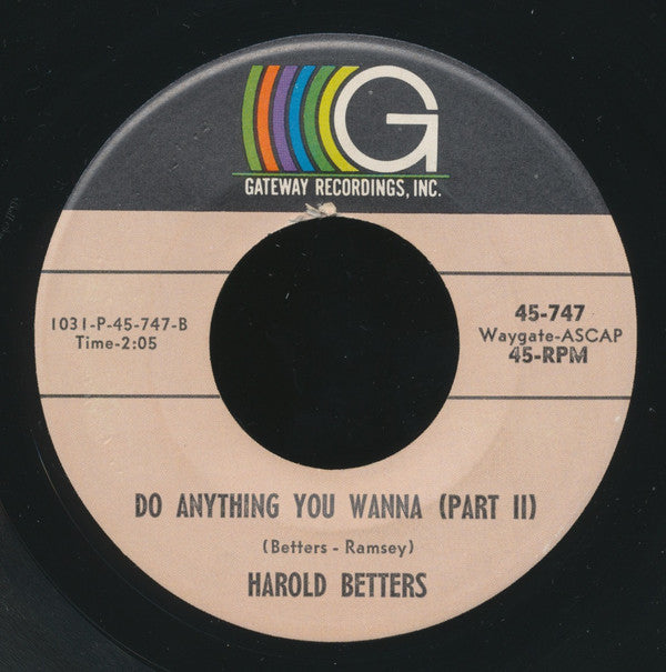 Harold Betters : Do Anything You Wanna (7")