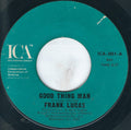 Frank Lucas : Good Thing Man / I Want My Mule Back (7", Styrene)
