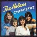 The Nolans : Chemistry (7", Single, Inj)
