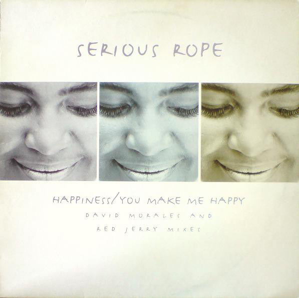 Serious Rope : Happiness / You Make Me Happy (David Morales And Red Jerry Mixes) (12")
