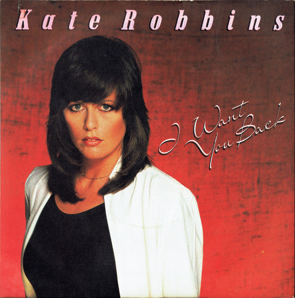 Kate Robbins : I Want You Back (7")