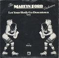 The Martyn Ford Orchestra : Let Your Body Go Downtown (7", Single)