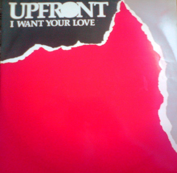 Upfront (7) : I Want Your Love (12")