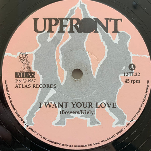 Upfront (7) : I Want Your Love (12")