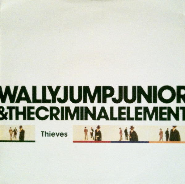 Wally Jump Jr & The Criminal Element : Thieves (7", Single)
