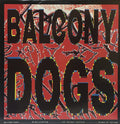 Balcony Dogs : Balcony Dogs (12")