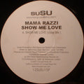 Mama Razzi : Show Me Love (12")