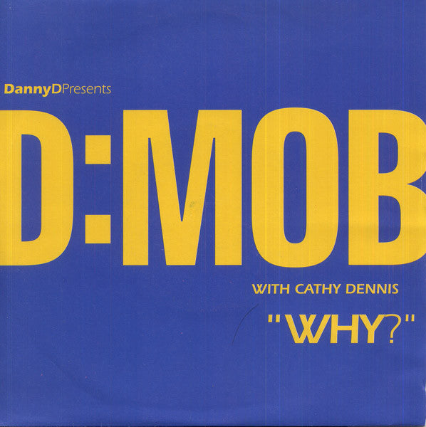 D Mob With Cathy Dennis : Why? (7", Single)