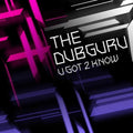 The Dubguru : U Got 2 Know (CDr, Single, Promo)