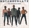 Hot Chocolate : You'll Never Be So Wrong (7", Single)