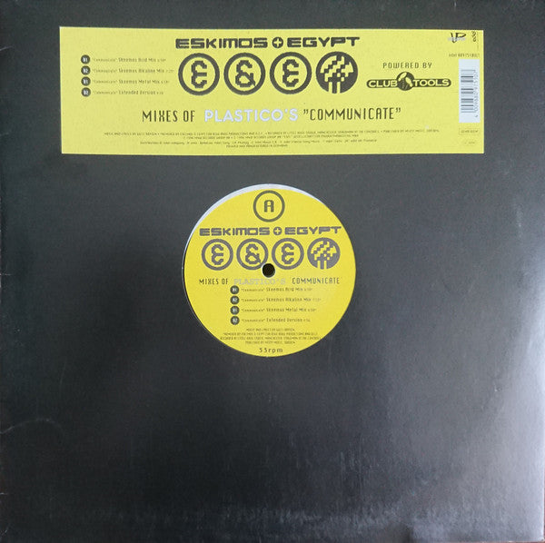 Eskimos & Egypt Mixes Of Plastico : Communicate (12")