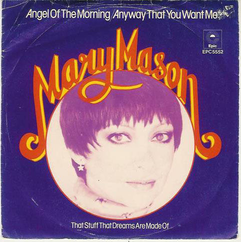 Mary Mason : Angel Of The Morning / Any Way That You Want Me (7")