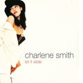 Charlene Smith : Let It Slide (12")