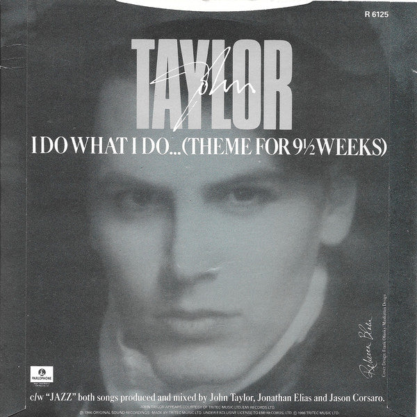 John Taylor : I Do What I Do... (Theme For 9½ Weeks) (7", Single)