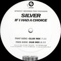 Silver* : If I Had A Choice (12", TP)