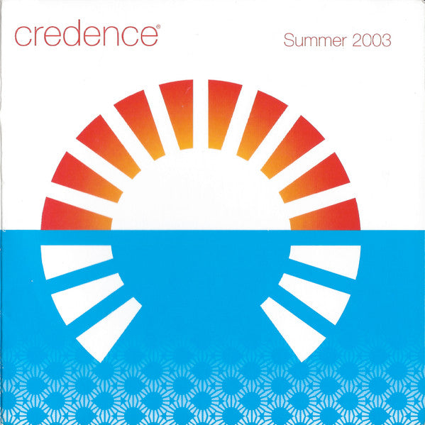 Various : Credence Summer 2003 (CD, Comp, Copy Prot., Mixed, Promo, Smplr)