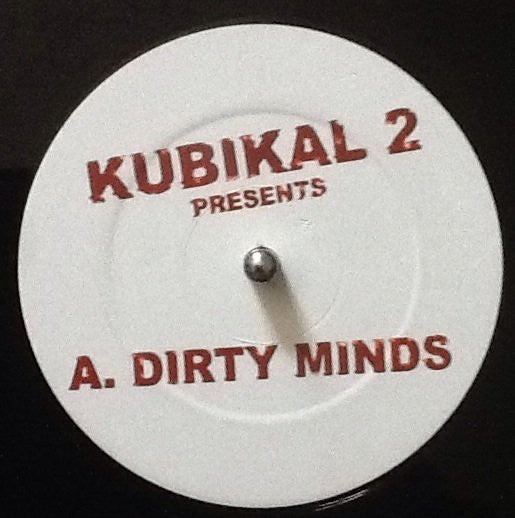Kubikal 2 : Dirty Minds (12")