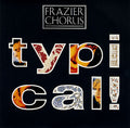 Frazier Chorus : Typical! (7", Single)