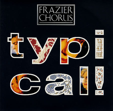 Frazier Chorus : Typical! (7", Single)
