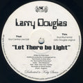 Larry Douglas : Let There Be Light (12")