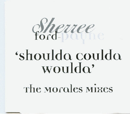 Sherree Ford-Payne : Shoulda Coulda Woulda (The Morales Mixes) (CD, Promo)