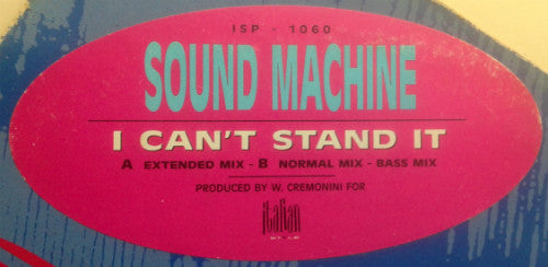 Sound Machine : I Can't Stand It (12")
