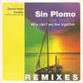 Sin Plomo Feat. Boris G. : Why Can't We Live Together (Remixes) (12")