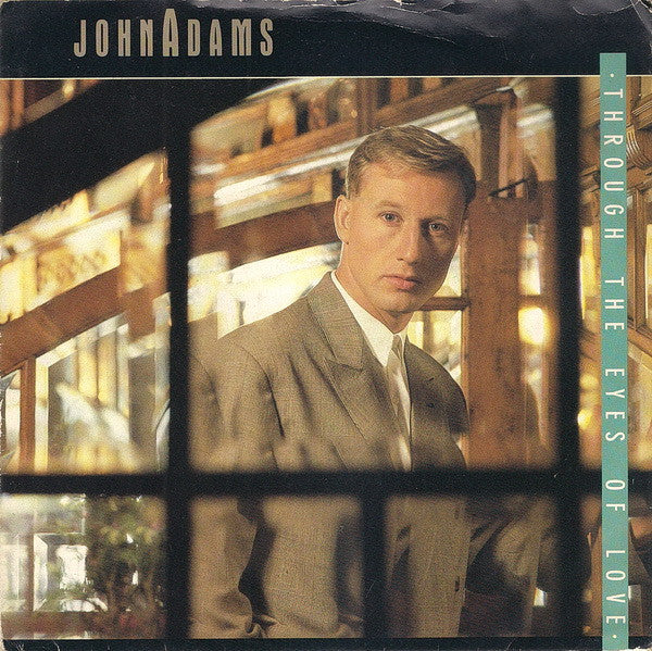 John Adams (3) : Through The Eyes Of Love (7")