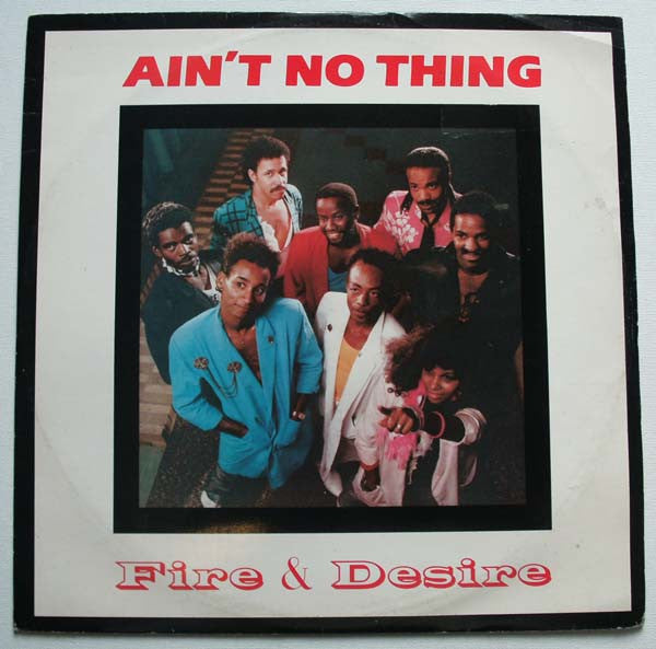 Fire & Desire : Ain't No Thing (12")