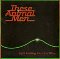 These Animal Men : Light Emitting Electrical Wave (7", Single)