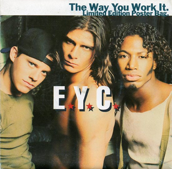 E.Y.C. : The Way You Work It (7", Single, Ltd, Pos)