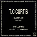 T.C. Curtis : Slave Of Love (2x12")