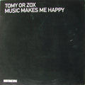 Tomy Or Zox : Music Makes Me Happy (12")