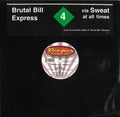 Brutal Bill : Express / Sweat (12")