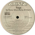 Toya (2) : No Matta What (Party All Night) (12")