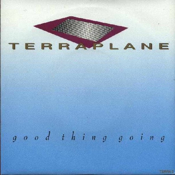 Terraplane : Good Thing Going (12", Single)