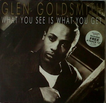 Glen Goldsmith : What You See Is What You Get (LP, Album + 12", Single + Gat)