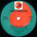 The Tweets : Let's All Sing Like The Birdies Sing (7", Single)