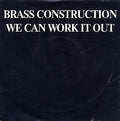 Brass Construction : We Can Work It Out (Edited Version) (7")